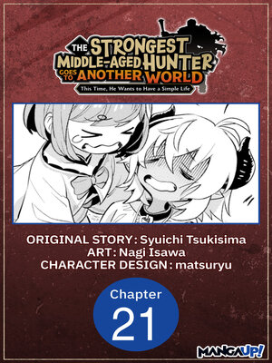 cover image of The Strongest Middle-Aged Hunter Goes to Another World: This Time, He Wants to Have a Simple Life, Chapter 21